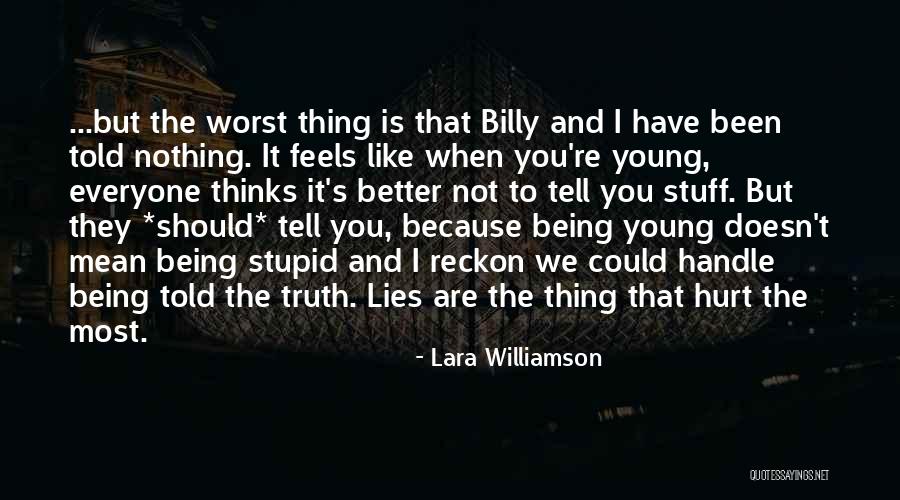 Being Hurt By Lies Quotes By Lara Williamson Being Hurt By Lies Quotes By Lara Williamson