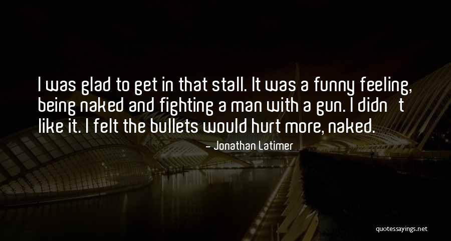 Being Hurt By Others Quotes By Jonathan Latimer