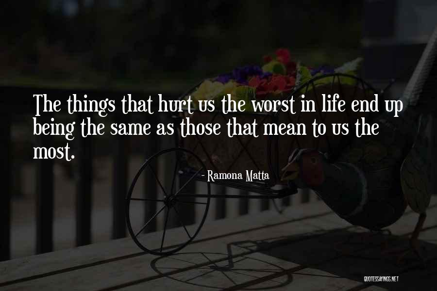 Being Hurt By Others Quotes By Ramona Matta