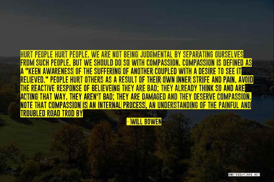 Being Hurt By Others Quotes By Will Bowen Being Hurt By Others Quotes By Will Bowen