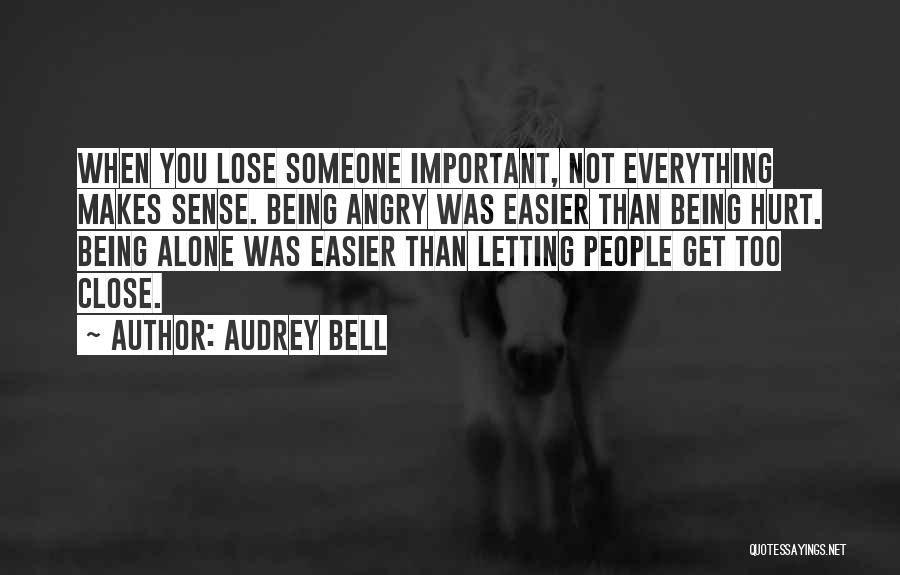 Being Hurt By Someone Close To You Quotes By Audrey Bell