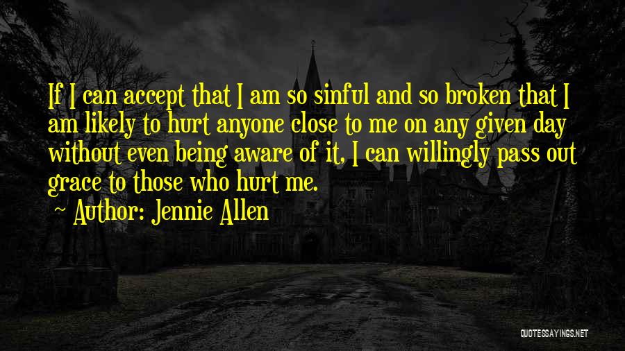 Being Hurt By Someone Close To You Quotes By Jennie Allen