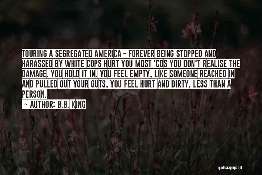 Being Hurt By Someone Quotes By B.B. King
