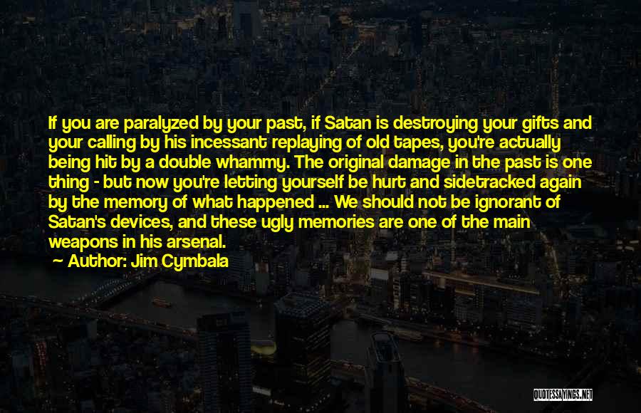 Being Hurt By Someone Quotes By Jim Cymbala