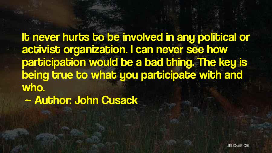 Being Hurt By Someone Quotes By John Cusack