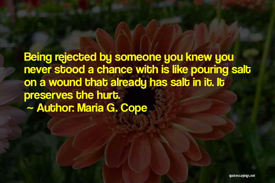 Being Hurt By Someone Quotes By Maria G. Cope