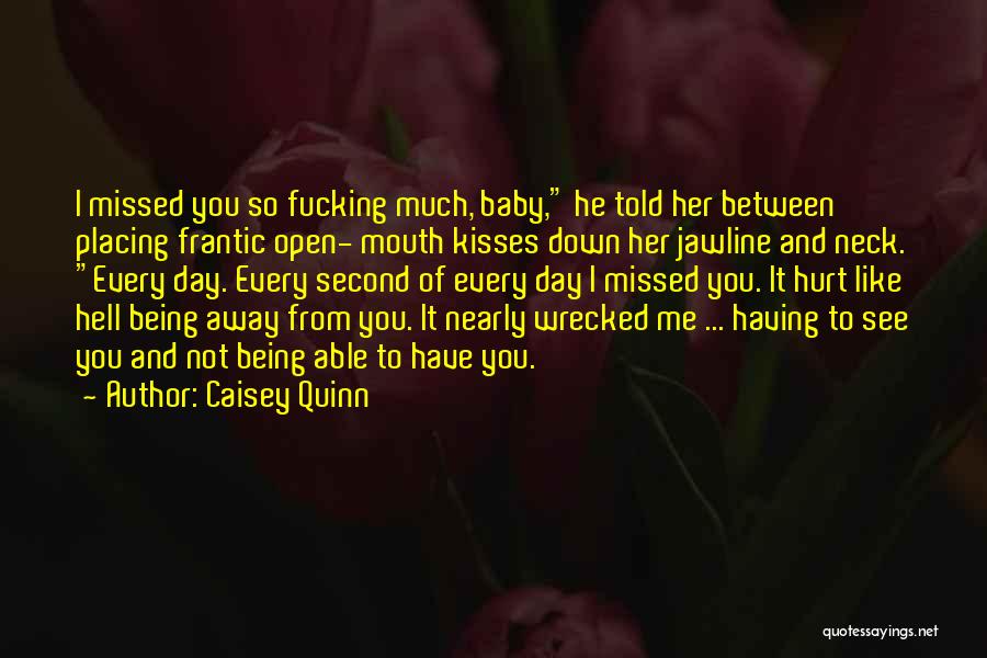 Being Hurt By Someone You Like Quotes By Caisey Quinn