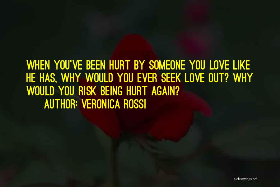 Being Hurt By Someone You Like Quotes By Veronica Rossi