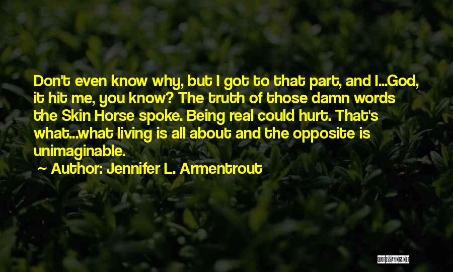 Being Hurt By The Truth Quotes By Jennifer L. Armentrout