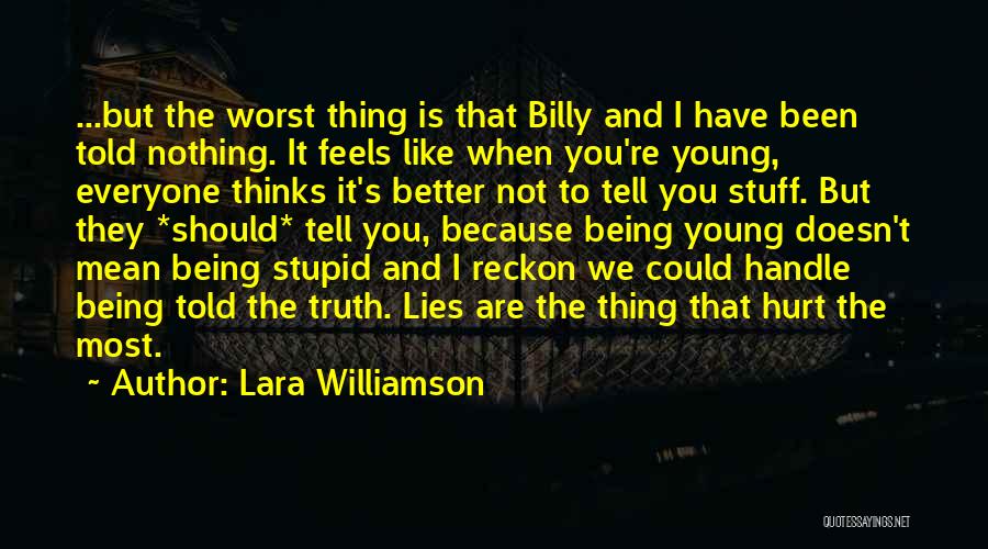 Being Hurt By The Truth Quotes By Lara Williamson