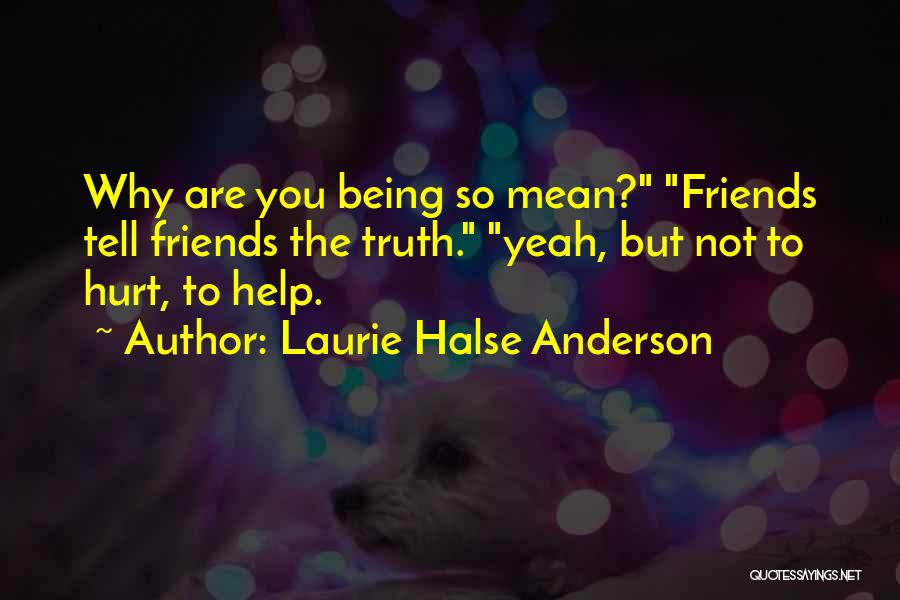 Being Hurt By The Truth Quotes By Laurie Halse Anderson