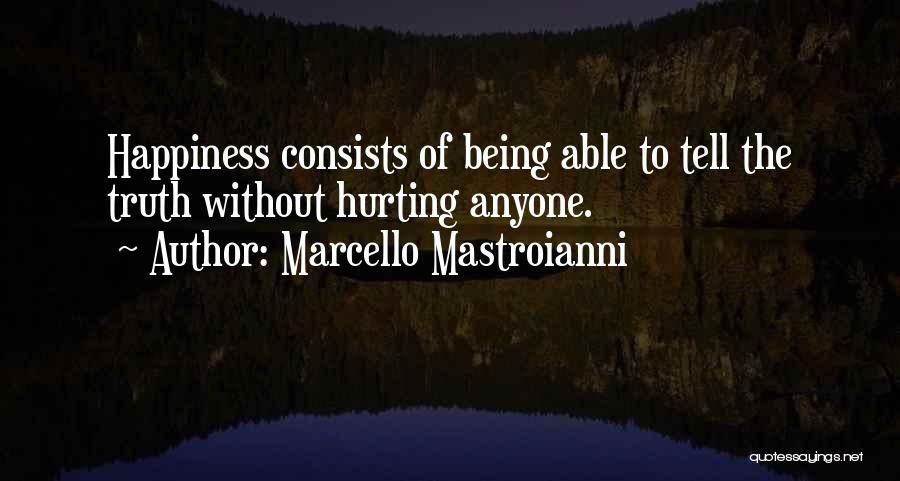 Being Hurt By The Truth Quotes By Marcello Mastroianni