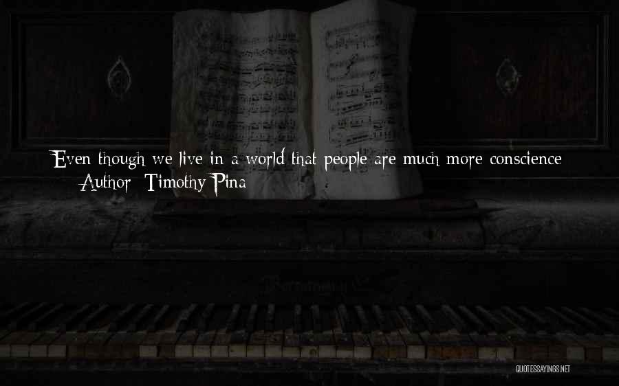 Being Hurt By The Truth Quotes By Timothy Pina