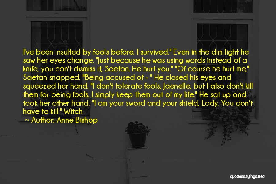 Being Hurt By Words Quotes By Anne Bishop