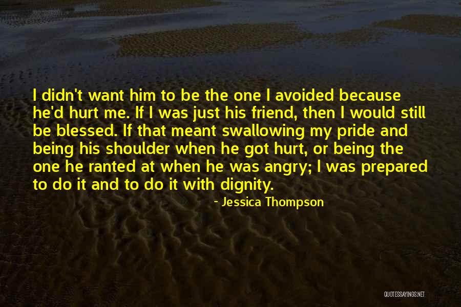 Being Hurt By Your Best Friend Quotes By Jessica Thompson Being Hurt By Your Best Friend Quotes By Jessica Thompson