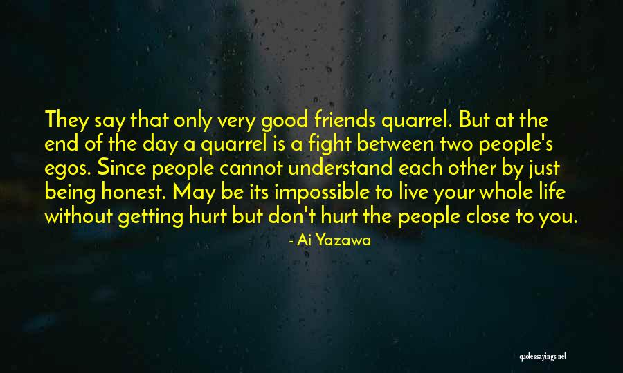 Being Hurt By Your Friends Quotes By Ai Yazawa