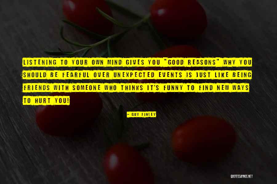 Being Hurt By Your Friends Quotes By Guy Finley Being Hurt By Your Friends Quotes By Guy Finley
