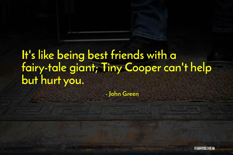 Being Hurt By Your Friends Quotes By John Green