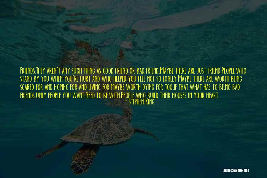 Being Hurt By Your Friends Quotes By Stephen King Being Hurt By Your Friends Quotes By Stephen King
