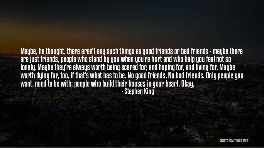 Being Hurt By Your Friends Quotes By Stephen King