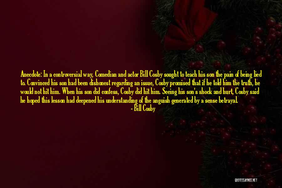 Being Hurt By Your Son Quotes By Bill Cosby Being Hurt By Your Son Quotes By Bill Cosby