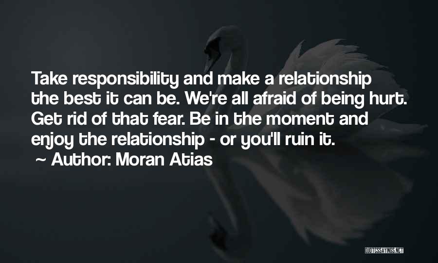 Being Hurt From A Relationship Quotes By Moran Atias