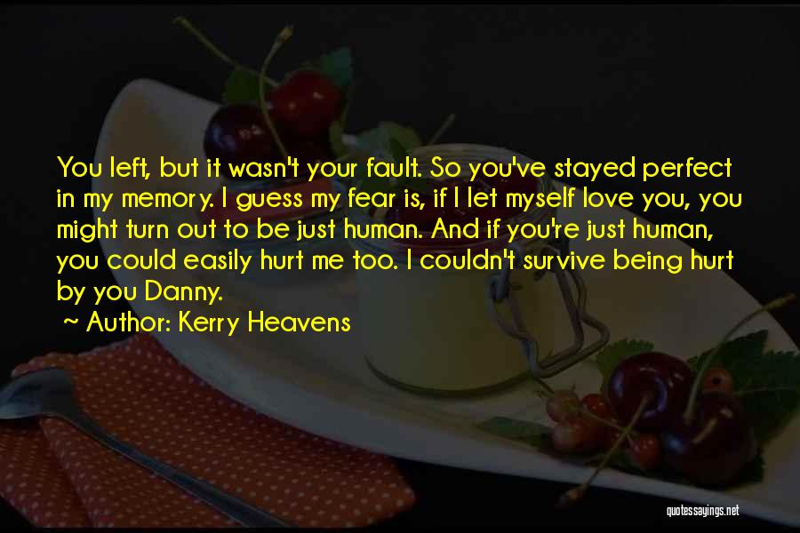 Being Hurt From Someone You Love Quotes By Kerry Heavens