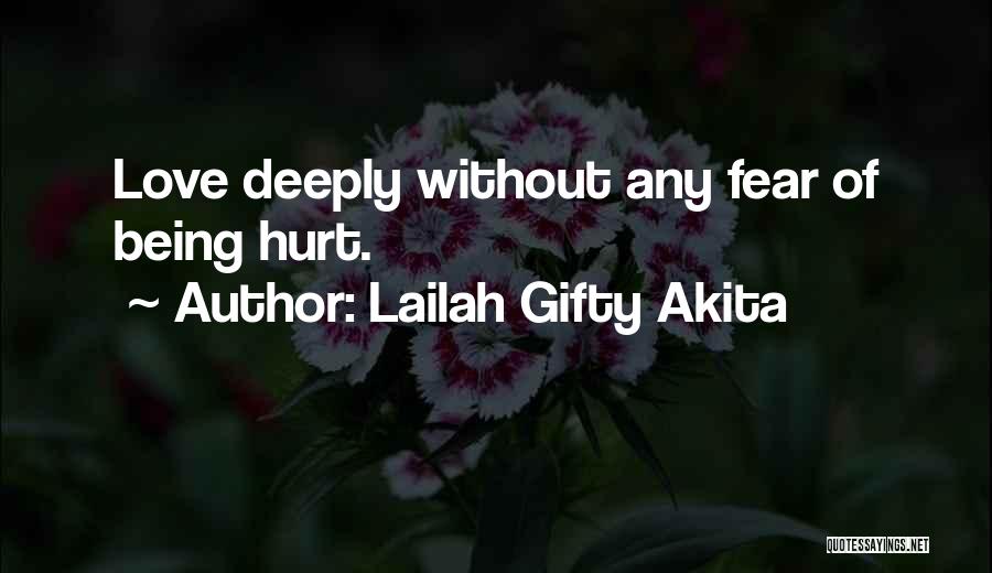 Being Hurt From Someone You Love Quotes By Lailah Gifty Akita