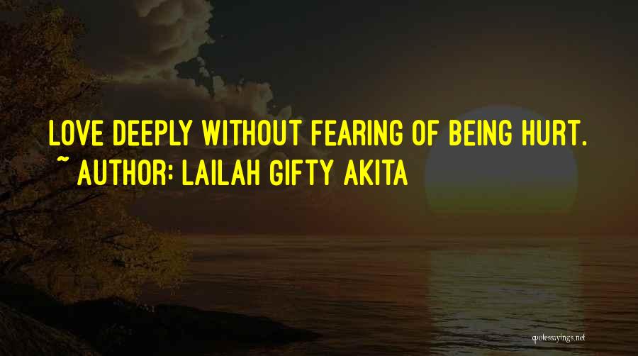 Being Hurt From Someone You Love Quotes By Lailah Gifty Akita