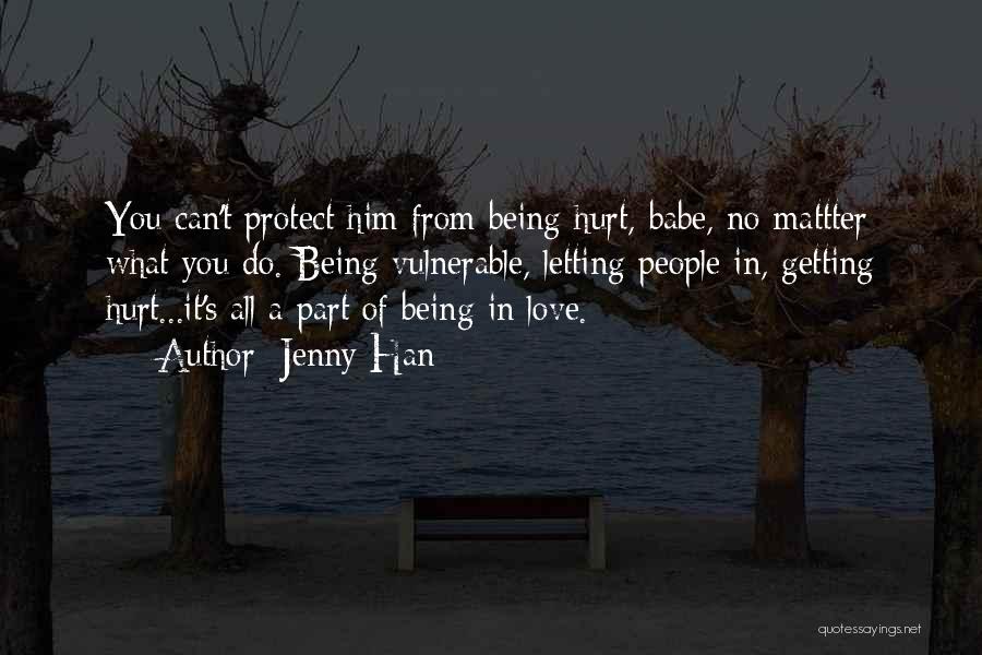 Being Hurt In Love Quotes By Jenny Han
