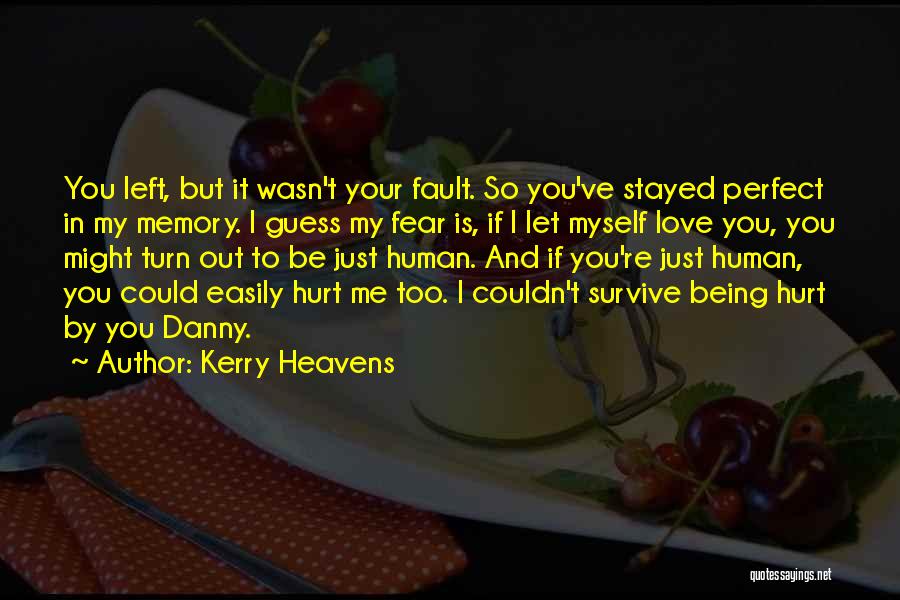 Being Hurt In Love Quotes By Kerry Heavens