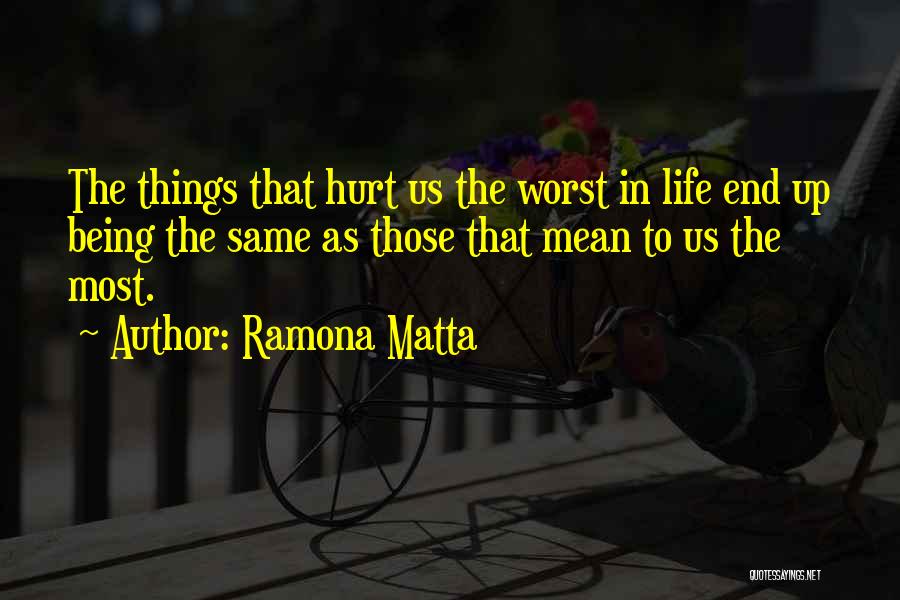 Being Hurt Quotes By Ramona Matta