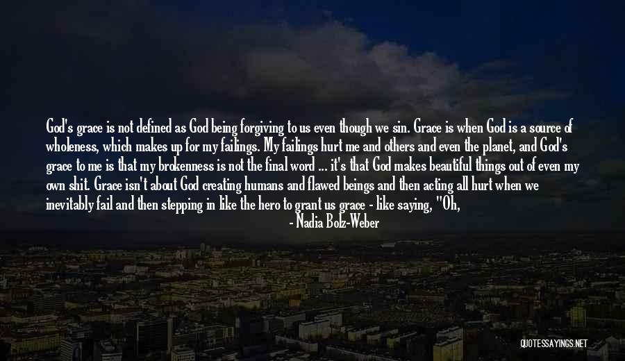 Being Hurt Too Much Quotes By Nadia Bolz-Weber Being Hurt Too Much Quotes By Nadia Bolz-Weber