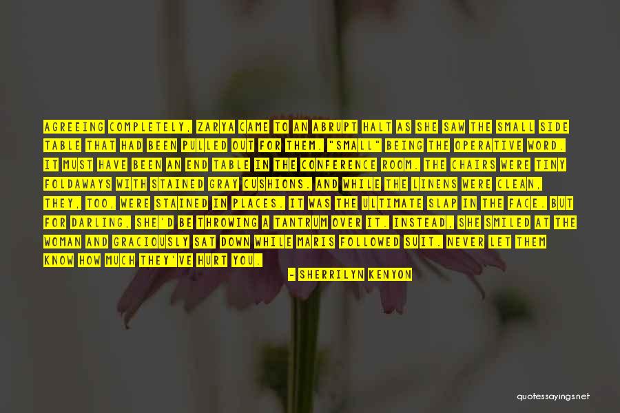Being Hurt Too Much Quotes By Sherrilyn Kenyon Being Hurt Too Much Quotes By Sherrilyn Kenyon