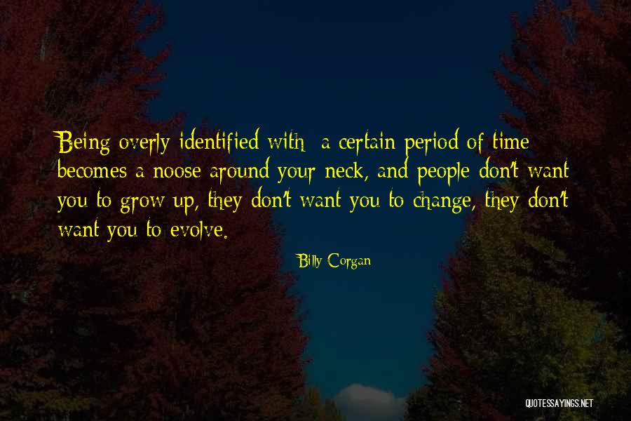 Being Identified Quotes By Billy Corgan Being Identified Quotes By Billy Corgan