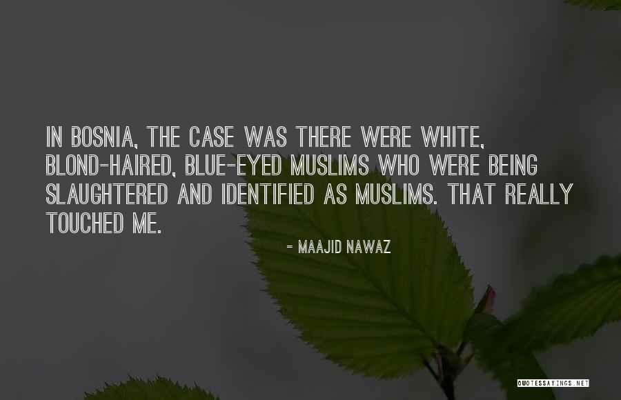Being Identified Quotes By Maajid Nawaz Being Identified Quotes By Maajid Nawaz
