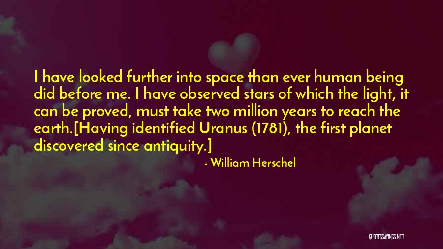 Being Identified Quotes By William Herschel Being Identified Quotes By William Herschel