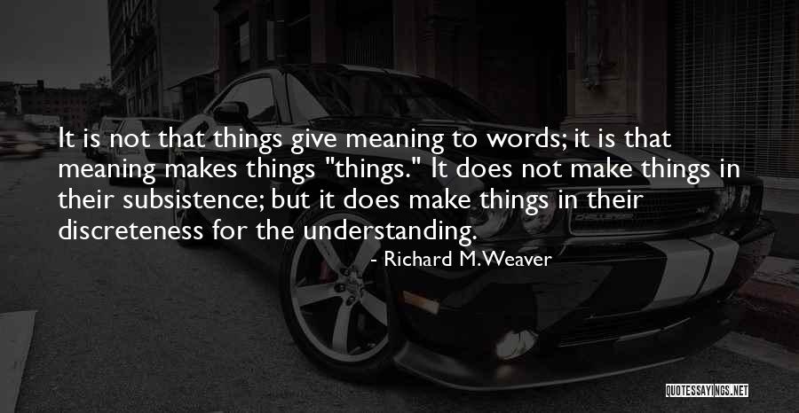 Being Ignored By Boyfriend Quotes By Richard M. Weaver Being Ignored By Boyfriend Quotes By Richard M. Weaver