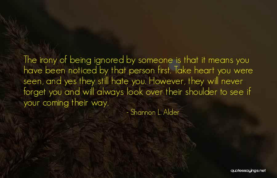 Being Ignored By Him Quotes By Shannon L. Alder