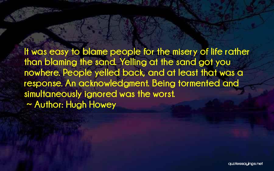 Being Ignored Quotes By Hugh Howey