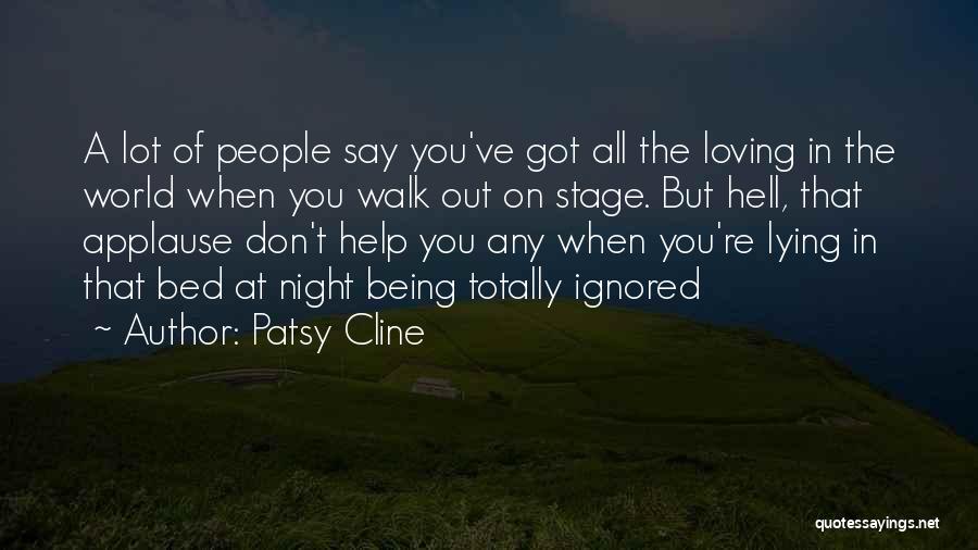 Being Ignored Quotes By Patsy Cline