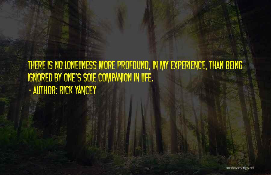 Being Ignored Quotes By Rick Yancey