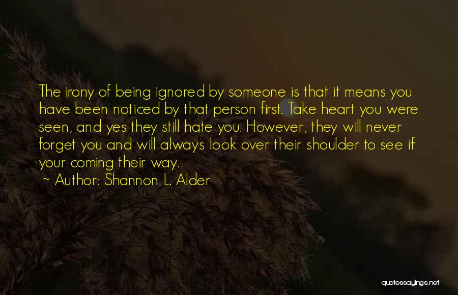 Being Ignored Quotes By Shannon L. Alder