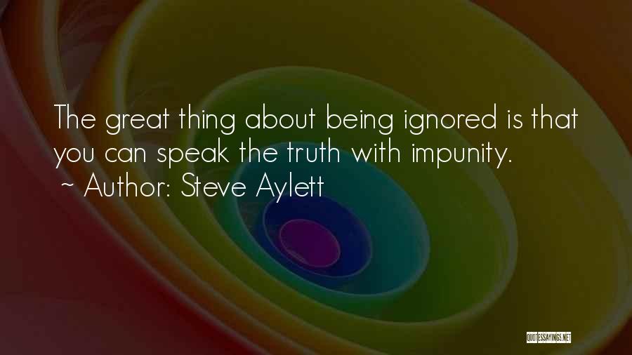 Being Ignored Quotes By Steve Aylett