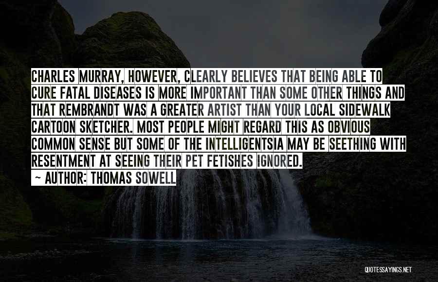 Being Ignored Quotes By Thomas Sowell