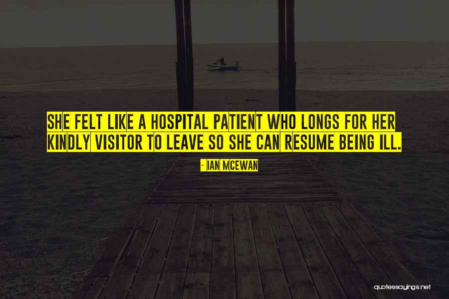 Being Ill Quotes By Ian McEwan Being Ill Quotes By Ian McEwan