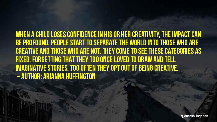 Being Imaginative Quotes By Arianna Huffington