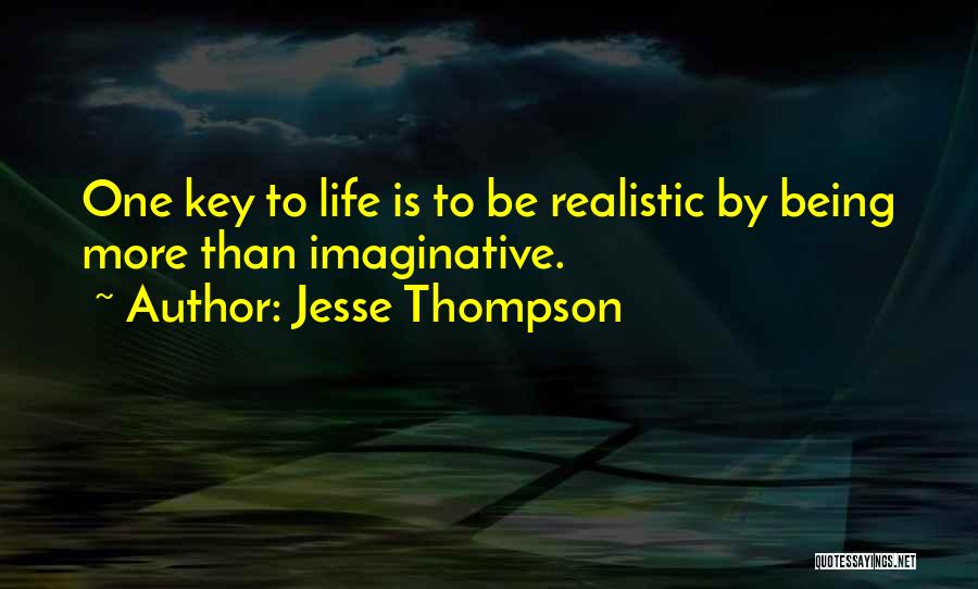 Being Imaginative Quotes By Jesse Thompson