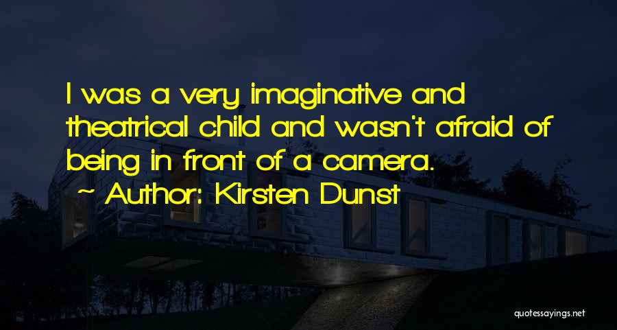 Being Imaginative Quotes By Kirsten Dunst