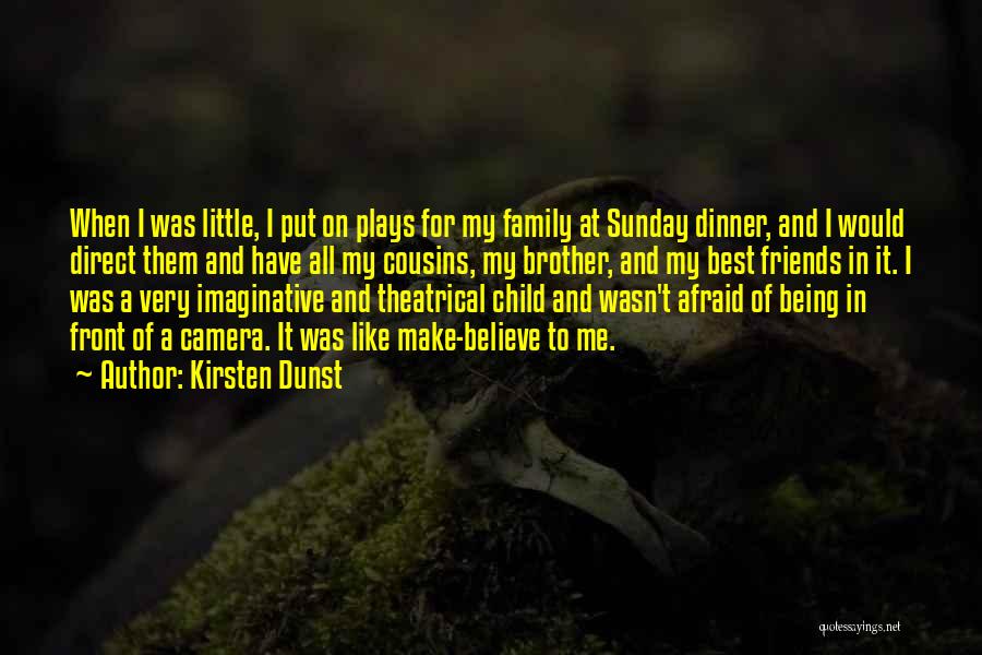 Being Imaginative Quotes By Kirsten Dunst